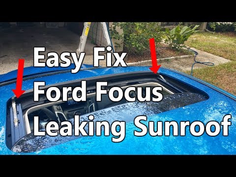 How To Fix Leaking Sunroof On Ford Focus 2012-2016
