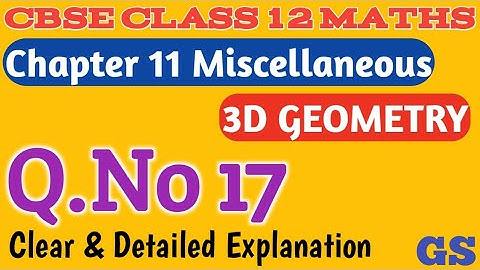 Chapter 11 - Miscellaneous (Q.No 17) - Three Dimensional Geometry - CBSE Class 12 Maths in Tamil