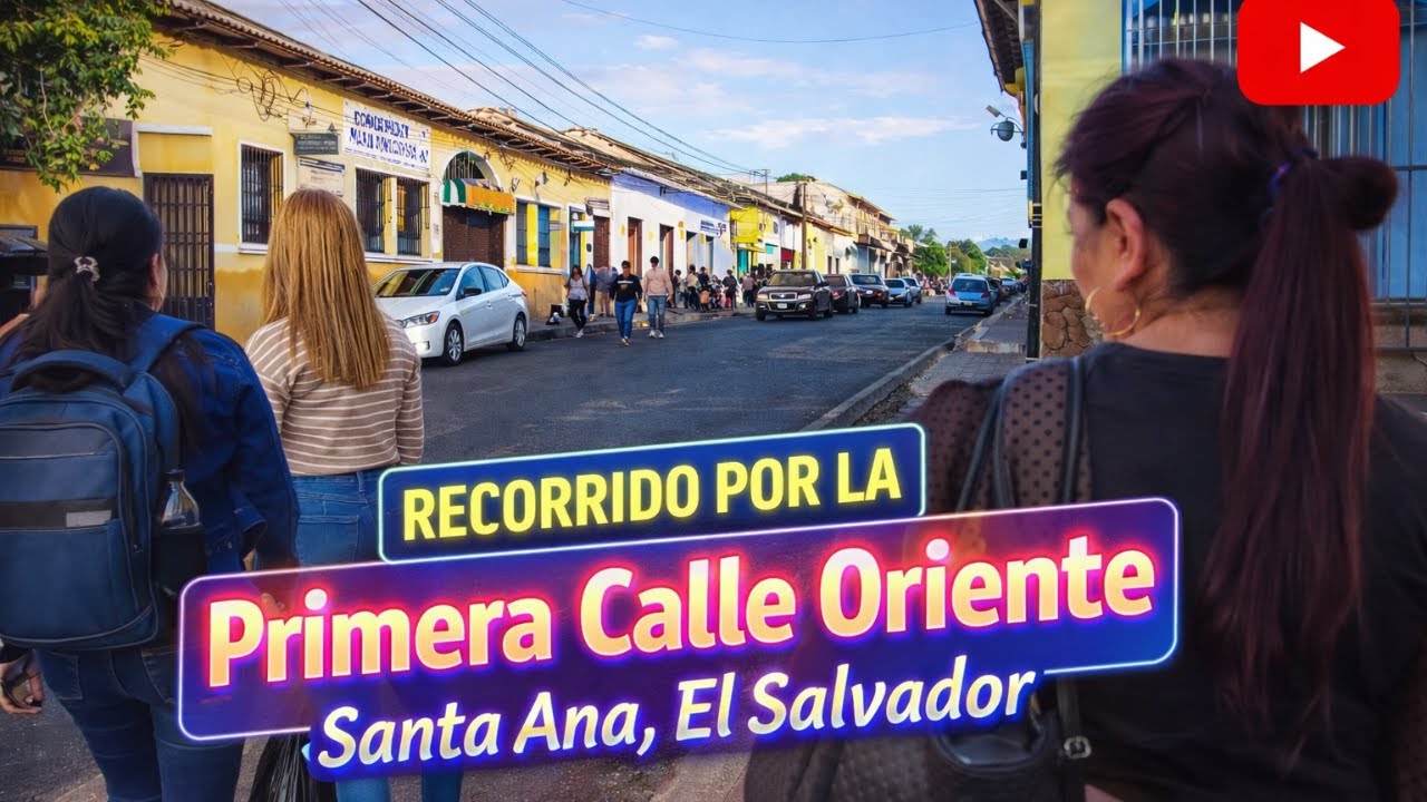 Recorrido por la Primera Calle Oriente | Santa Ana, El Salvador – Caminando por la Ciudad
