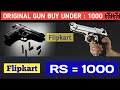 flipkart se gun purchase kre under 1200 : gun purches under 1200 : lighter gun purches aditya praksh