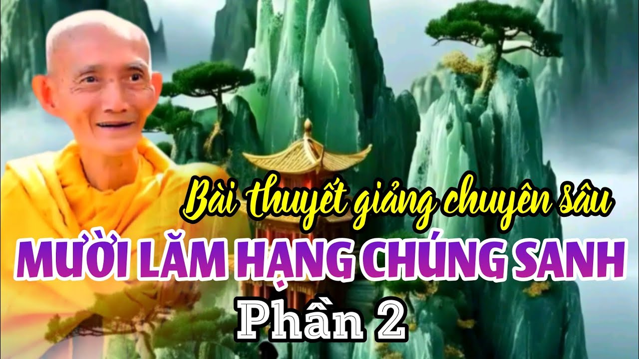 Mười lăm hạng chúng sanh. Phần 2. Ht. Thích Giác Khang