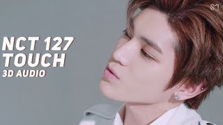 NCT 127 - TOUCH (3D Audio) | Wear Earphones |