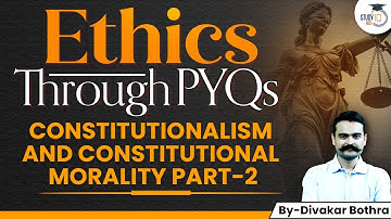 UPSC Ethics through PYQ Series | UPSC CSE Mains GS4 |Constitutionalism and Constitutional Morality 2