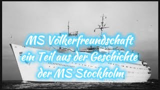 MS Völkerfreundschaft ein Teil aus der Geschichte der MS Stockholm