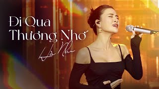 HÀ NHI tiếp tục gây sốt khi live ĐI QUA THƯƠNG NHỚ siêu quyến rũ  | Live in Giao Lộ Thời Gian