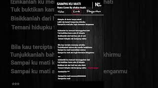 Download Lagu Lirik lagu sampai ku mati dari Nano | cover by shaka music  MP3