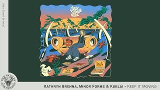 Kathryn Brenna, Minor Forms & Kublai - Keep it Moving