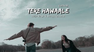 Tere Hawaale (LYRICS) || Arijit Singh,Shilpa Rao | Aamir,Kareena | Pritam | Laal Singh Chaddha