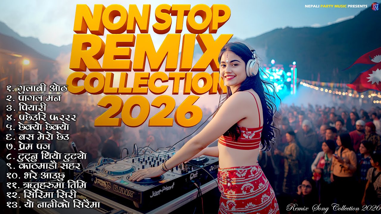 NonStop Nepali Remix Collection 2026 🔥 | Nepali Hit Songs | 1 Hour Party Mix | Nepali Party Music