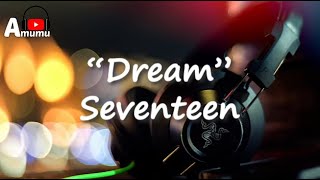 Seventeen  Dream (Lyrics)