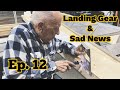 Ep. 12 | Landing Gear Fabrication & Sad News | Zenith Super Duty Build