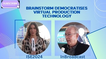 🚀Brainstorm democratises virtual production technology at ISE 2024 - Interview with David Alexander🌐