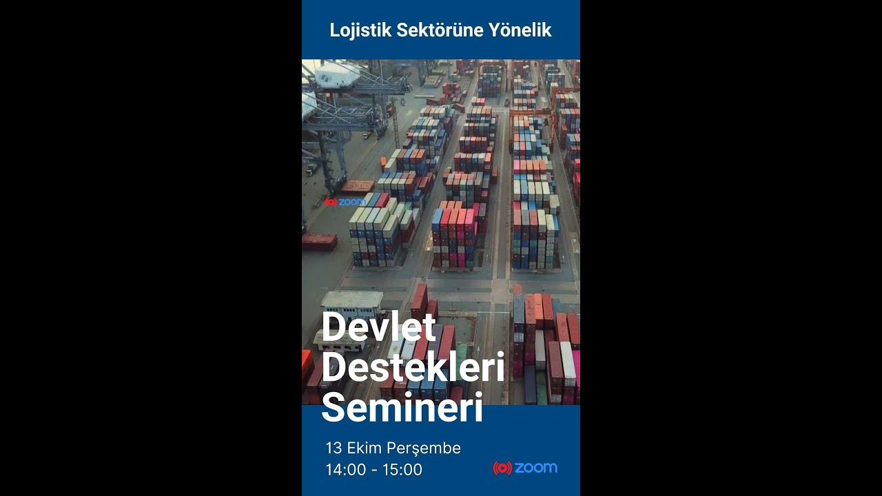 Lojistik Sektörüne Yönelik Devlet Destekleri Semineri