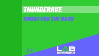 Thunderave - Shout For The Bass Radio Edit Official