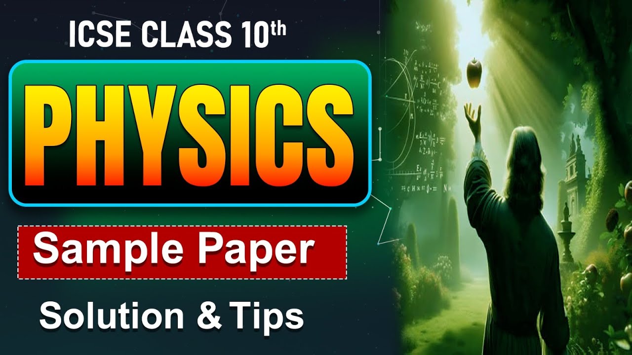 ICSE Physics 2025: Sample Paper SOLVED! Get 99 + in Boards! (Tips ...