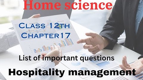 Home science | Hospitality Management | list of important questions |class 12th chapter 17|subscribe