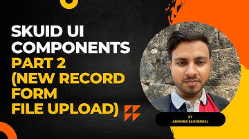 SKUID UI Components - Part 2 (New Record Form | File Upload)
