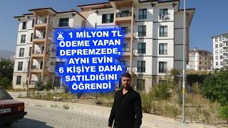 🚨 1 MİLYON TL ÖDEME YAPAN DEPREMZEDE, AYNI EVİN 6 KİŞİYE DAHA SATILDIĞINI ÖĞRENDİ