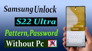 how to  hard reset samsung s22 ultra pttern,password unlock without pc