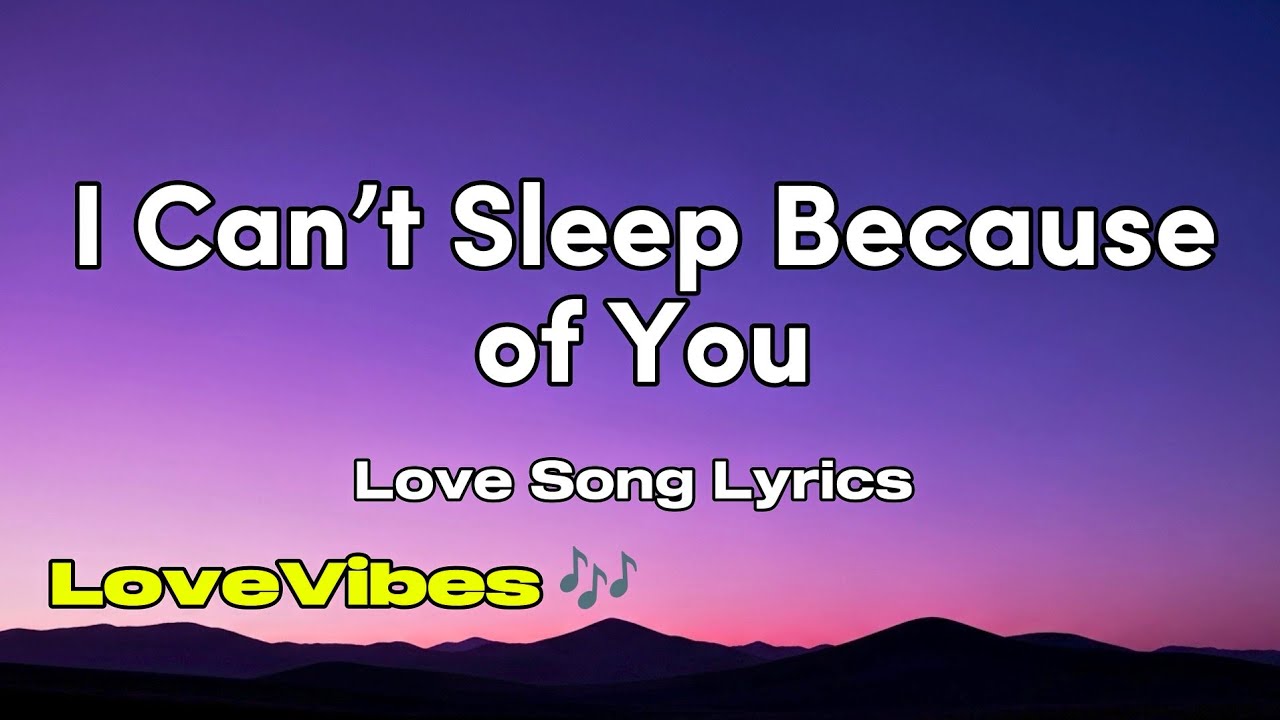 I Can’t Sleep Because of You | Late Night Romantic Love Song (Lyrics) ☺ ...