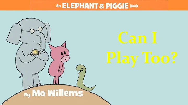 Can I Play Too? by Mo Willems | An Elephant & Pigg...
