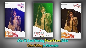 #whatsappstatusediting #kinemasterediting How To Create Trending Paper Frame Status Video Editing..