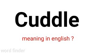Cuddle meaning in english …