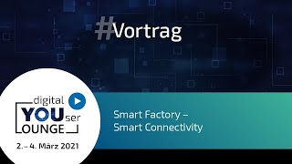 Smart Factory - Smart Connectivity. Eine Diskussionsrunde industrieller Anwender und Wissenschaft.