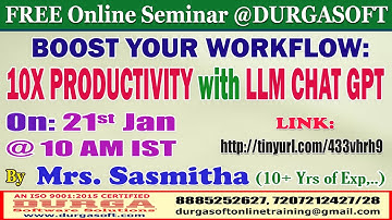 10X PRODUCTIVITY with LLM CHAT GPT (FREE Seminar) Online Training @ DURGASOFT