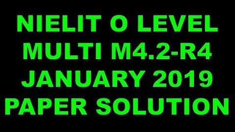 NIELIT O A LEVEL MULTIMEDIA M4.2-R4 JANUARY 2019 PAPER SOLUTION ANSWER KEY WITH DISCUSSION LONG