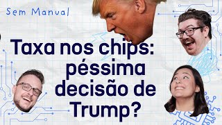 TRUMP taxa em 100% semicondutores, BYD vs Montadoras, IA imersiva da GOOGLE - Sem Manual 001