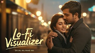 Download Lagu Do Dil Mil Rahe Hai | Romantic Hindi Duet (Official Lo-Fi Visualizer) New songs MP3
