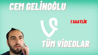 Cem Gelinoğlu Tüm Videolar 1 Saatlik Versiyon (2014-2022)