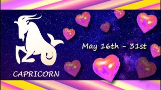 Capricorn (May 16th - 31st) Took you for GRANTED, a realization they LOVE YOU! They're COMING BACK.