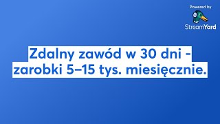 Zdalny zawód w 30 dni - zarobki 5–15 tys. miesięcznie.