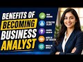 Benefits of Being a Business Analyst | Salary , Work Life & Career Growth |