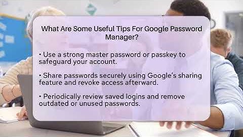 What Are Some Useful Tips For Google Password Manager? - SearchEnginesHub.com