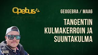 Tangentin kulmakerroin ja suuntakulma (GeoGebra CAS)