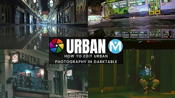 How to edit URBAN Photography in darktable