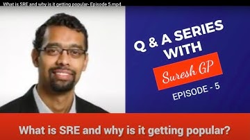 What is SRE | What are their roles and responsibilities | QnA Series with Suresh GP | Episode 5