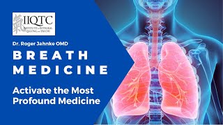 Breath Medicine Introduction 1 by Dr. Roger Jahnke, OMD