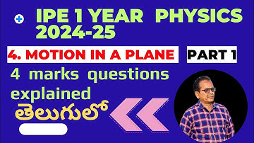 Motion in a plane/IPE 1YEAR 2024-25/4 marks questions explained