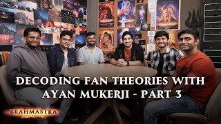 Decoding Fan Theories with Ayan Mukerji - Part 3 | Brahmastra Part one: Shiva | In Cinemas Now