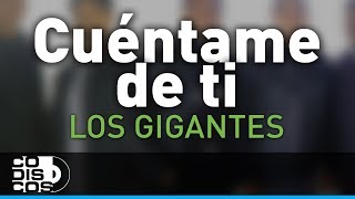 Video thumbnail of "Cuéntame De Ti, Los Gigantes Del Vallenato - Audio"