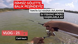 LRF ile kasna avlamak: Tanımadığınız bir gölette mikro kaşıklarla mera taraması nasıl yapılır?