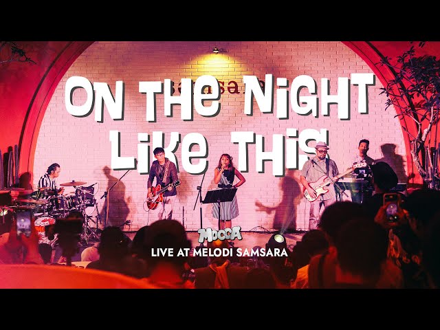 Mocca - On The Night Like This (Live at Melodi Samsara) class=