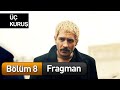 Üç Kuruş 8. Bölüm Fragman