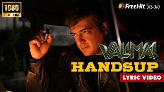 Valimai  Handsup Lyric Video | Ajith Kumar | Yuvan Shankar | Valimai Trailer | Valimai Songs