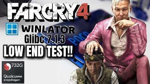 Far Cry 4 Test On low End Android | Winlator Glibc 7.1.3 Afei Modfix5 | Snapdragon 732