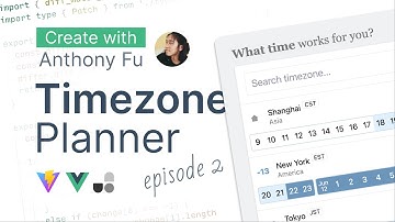 Timezone planner using Vue & Vite - EP2 - Create with Anthony